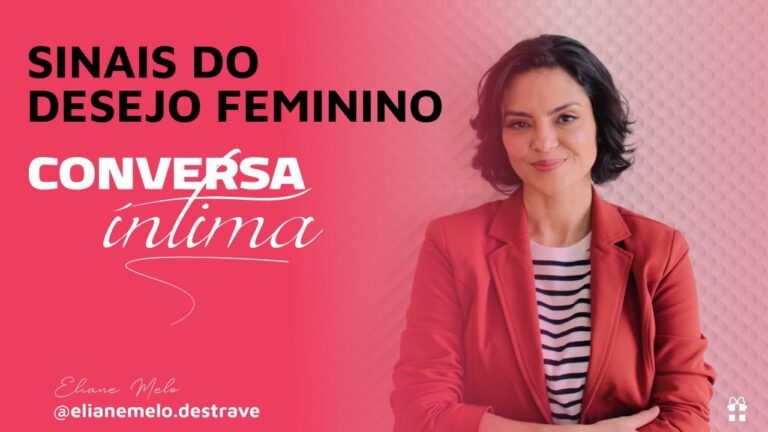 Desvendando os Sinais de Desejo Feminino