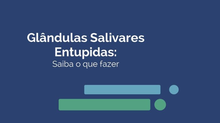Entupimento das Gl&acirc;ndulas Salivares: Causas e Tratamentos