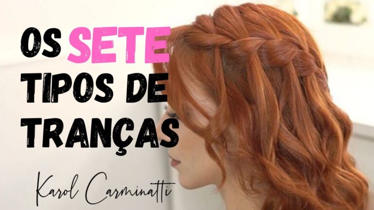Guia Completo dos Tipos de Tran&ccedil;as no Cabelo