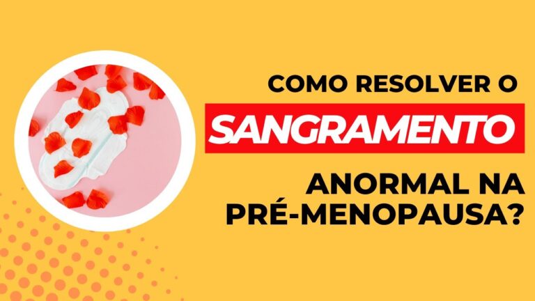 Sangramento na Pr&eacute;-Menopausa: Causas e Cuidados